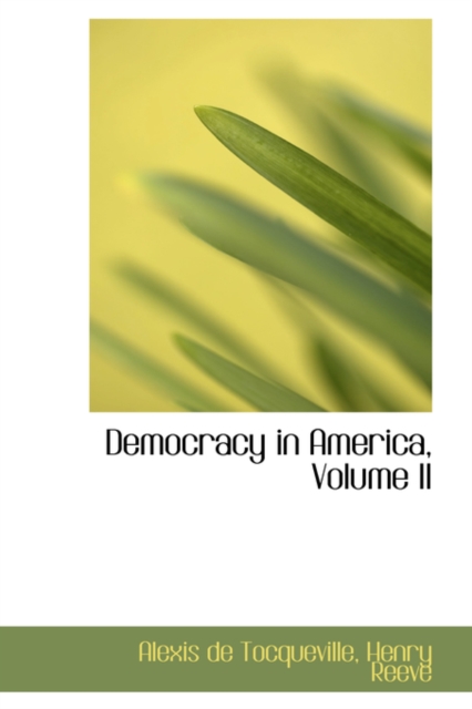 Democracy in America, Volume II, Hardback Book