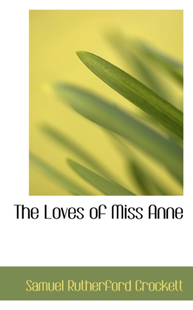 The Loves of Miss Anne, Hardback Book