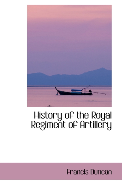 History of the Royal Regiment of Artillery, Paperback / softback Book
