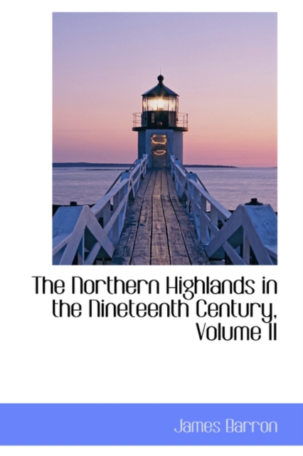 The Northern Highlands in the Nineteenth Century, Volume II, Paperback / softback Book