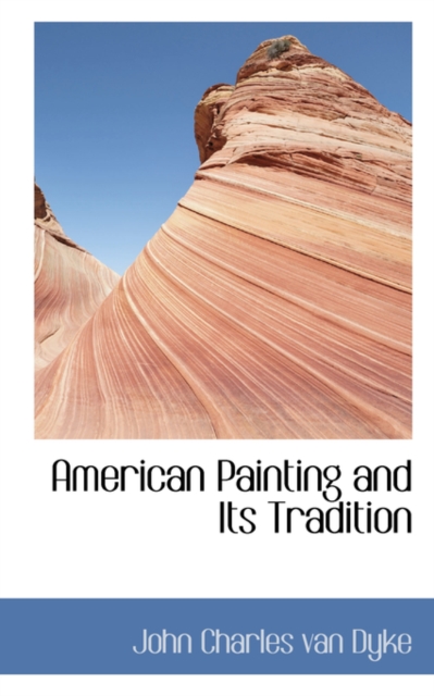 American Painting and Its Tradition, Paperback / softback Book
