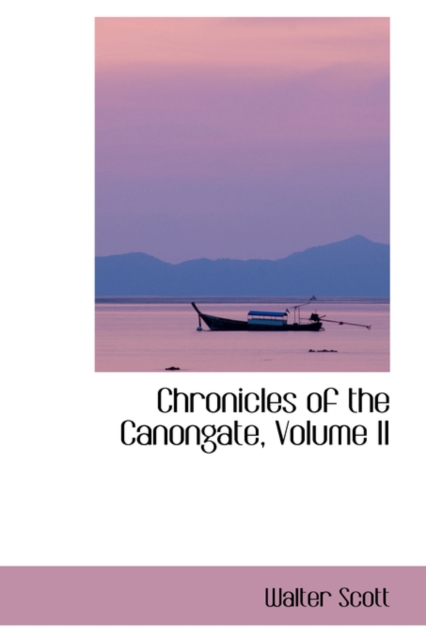 Chronicles of the Canongate, Volume II, Paperback / softback Book