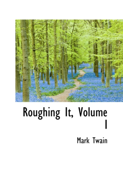 Roughing It, Volume I, Paperback / softback Book
