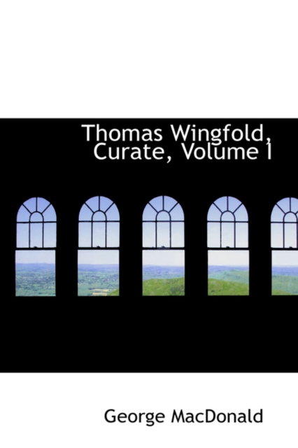 Thomas Wingfold, Curate, Volume I, Paperback / softback Book
