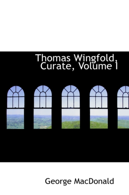 Thomas Wingfold, Curate, Volume I, Hardback Book