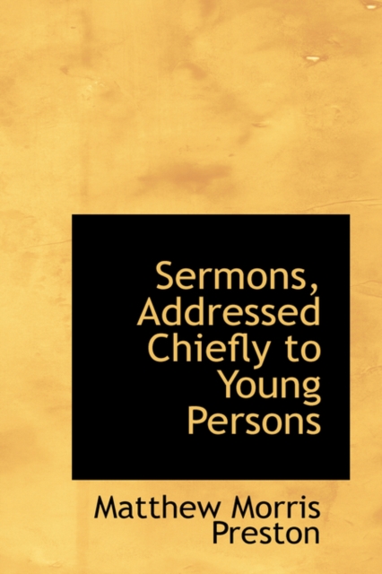 Sermons, Addressed Chiefly to Young Persons, Paperback / softback Book