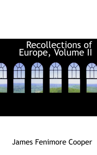 Recollections of Europe, Volume II, Hardback Book