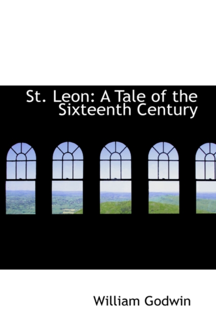 St. Leon : A Tale of the Sixteenth Century, Hardback Book