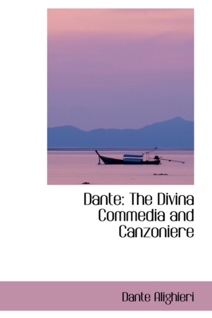 Dante : The Divina Commedia and Canzoniere, Paperback / softback Book