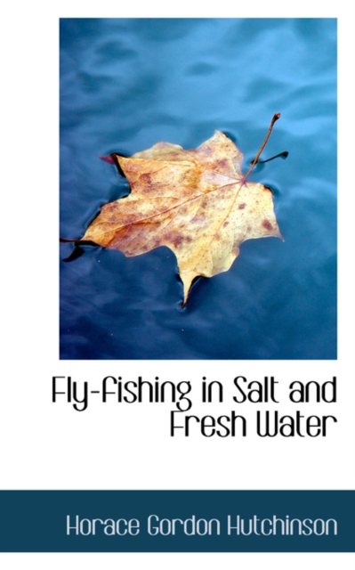 Fly-Fishing in Salt and Fresh Water, Paperback Book