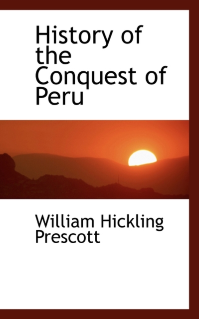 History of the Conquest of Peru, Paperback / softback Book