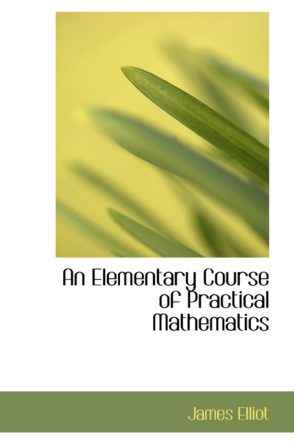 An Elementary Course of Practical Mathematics, Paperback / softback Book
