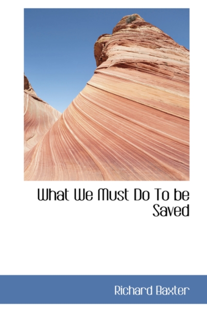 What We Must Do to Be Saved, Hardback Book