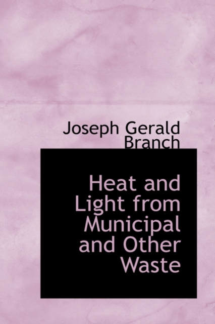 Heat and Light from Municipal and Other Waste, Hardback Book