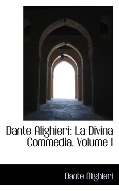 Dante Alighieri : La Divina Commedia, Volume I, Hardback Book