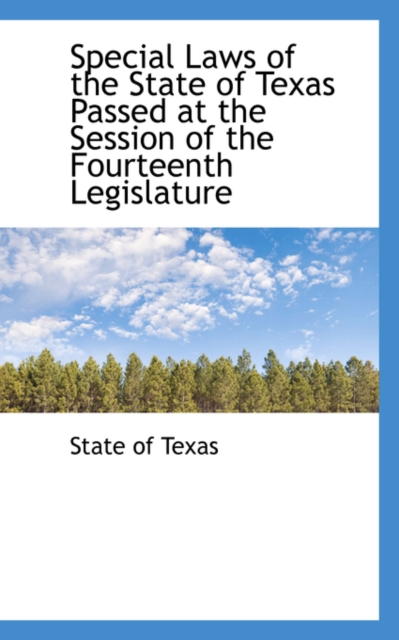 Special Laws of the State of Texas Passed at the Session of the Fourteenth Legislature, Paperback / softback Book