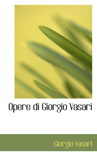 Opere Di Giorgio Vasari, Paperback / softback Book