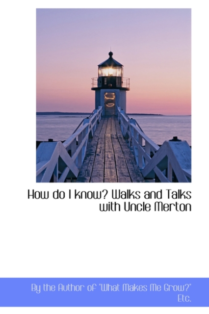 How Do I Know? Walks and Talks with Uncle Merton, Hardback Book