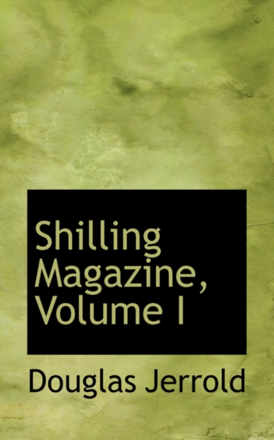 Shilling Magazine, Volume I, Hardback Book