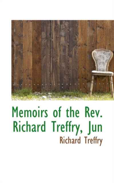 Memoirs of the REV. Richard Treffry, Jun, Hardback Book