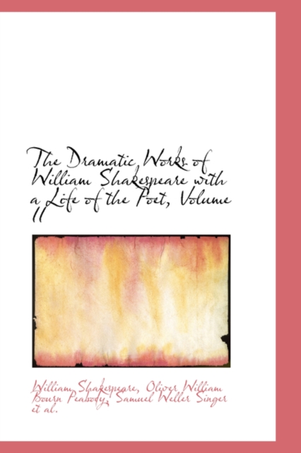 The Dramatic Works of William Shakespeare with a Life of the Poet, Volume II, Paperback / softback Book