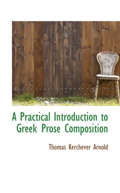 A Practical Introduction to Greek Prose Composition, Hardback Book