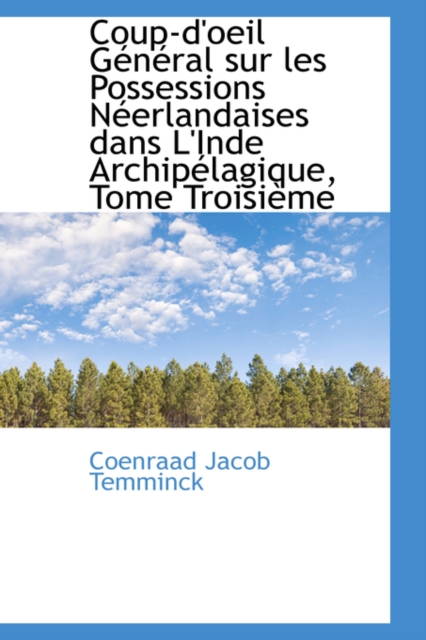 Coup-D'Oeil G N Ral Sur Les Possessions N Erlandaises Dans L'Inde Archip Lagique, Tome Troisi Me, Paperback / softback Book