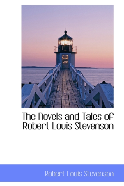 The Novels and Tales of Robert Louis Stevenson, Hardback Book