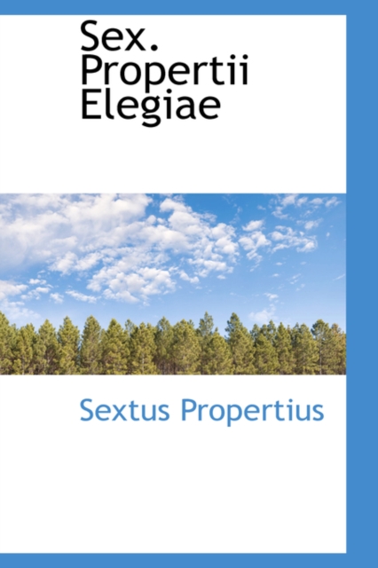 Sex. Propertii Elegiae, Paperback / softback Book