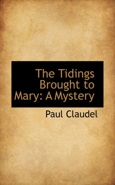 The Tidings Brought to Mary : A Mystery, Paperback / softback Book