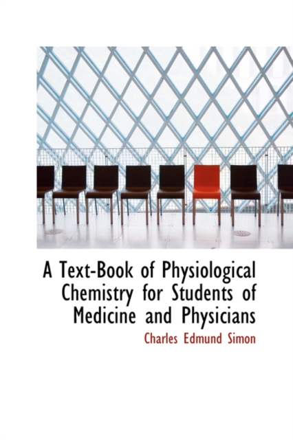 A Text-Book of Physiological Chemistry for Students of Medicine and Physicians, Hardback Book