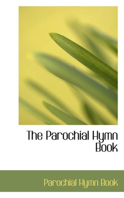 The Parochial Hymn Book, Hardback Book