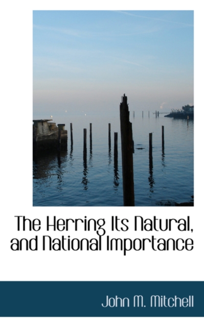 The Herring Its Natural, and National Importance, Hardback Book