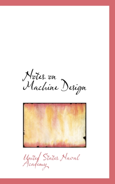 Notes on Machine Design, Hardback Book