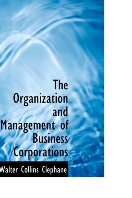The Organization and Management of Business Corporations, Paperback / softback Book