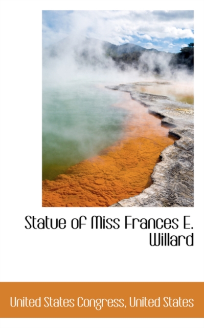 Statue of Miss Frances E. Willard, Paperback / softback Book