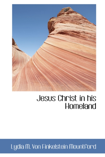 Jesus Christ in His Homeland, Paperback / softback Book