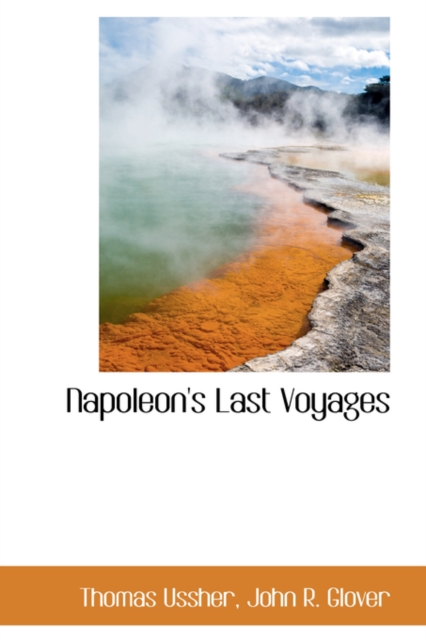 Napoleon's Last Voyages, Hardback Book