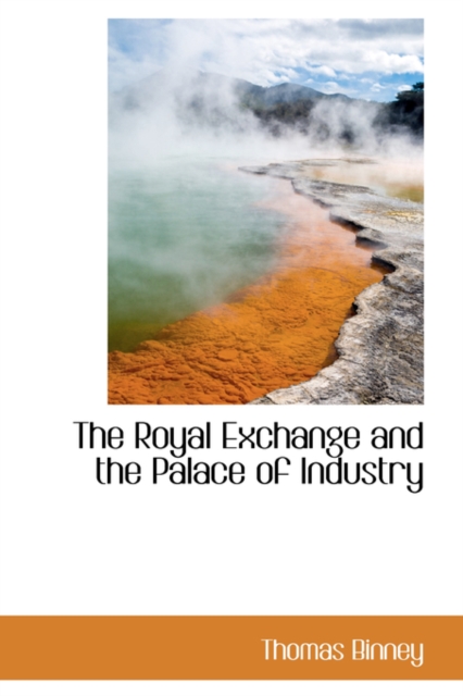The Royal Exchange and the Palace of Industry, Paperback / softback Book