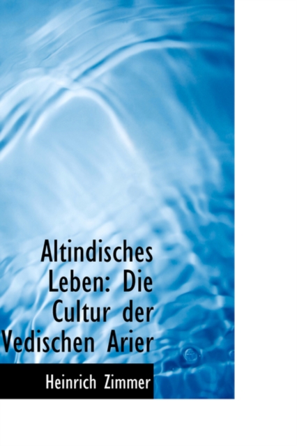 Altindisches Leben : Die Cultur Der Vedischen Arier, Paperback / softback Book