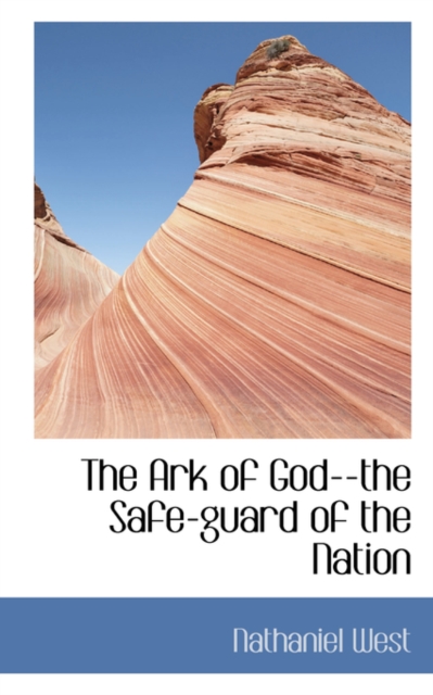 The Ark of God--The Safe-Guard of the Nation, Paperback / softback Book