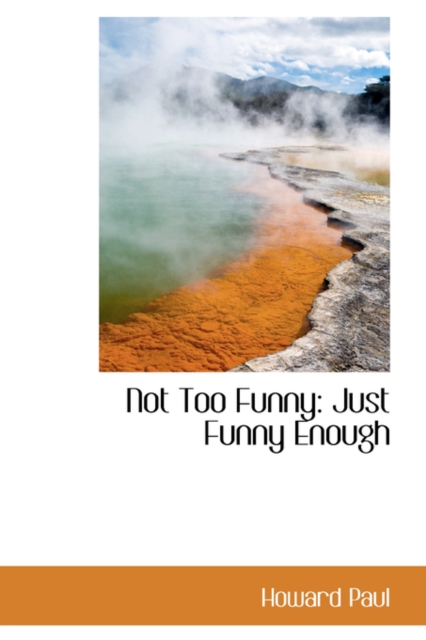 Not Too Funny : Just Funny Enough, Paperback / softback Book