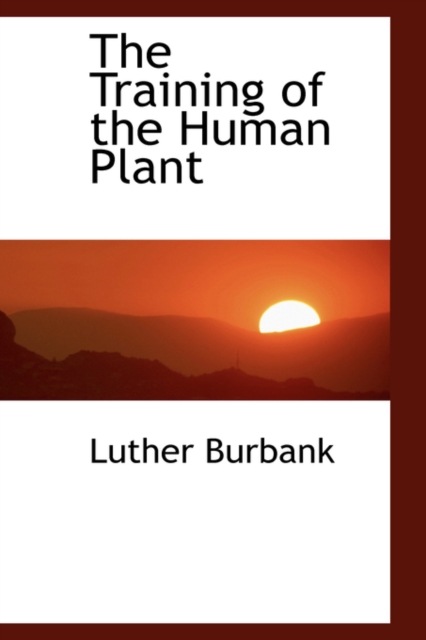 The Training of the Human Plant, Paperback / softback Book