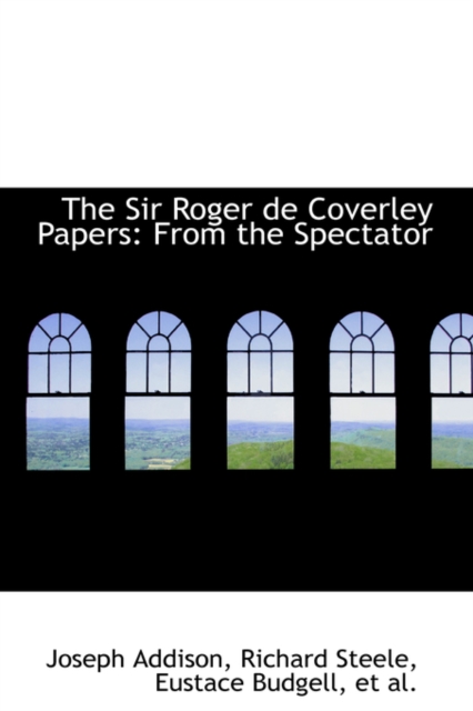 The Sir Roger de Coverley Papers : From the Spectator, Hardback Book