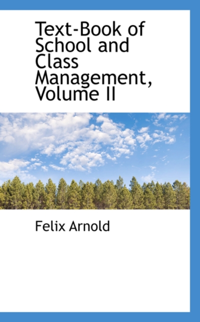 Text-Book of School and Class Management, Volume II, Hardback Book