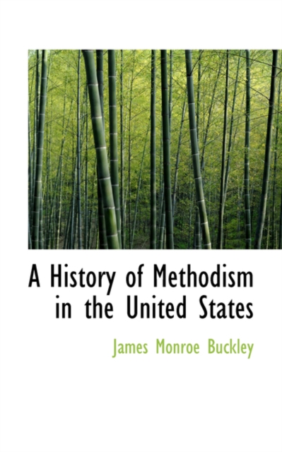 A History of Methodism in the United States, Paperback / softback Book