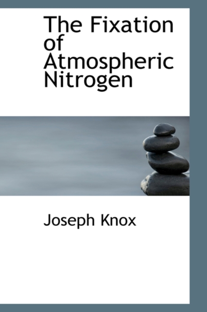 The Fixation of Atmospheric Nitrogen, Paperback / softback Book