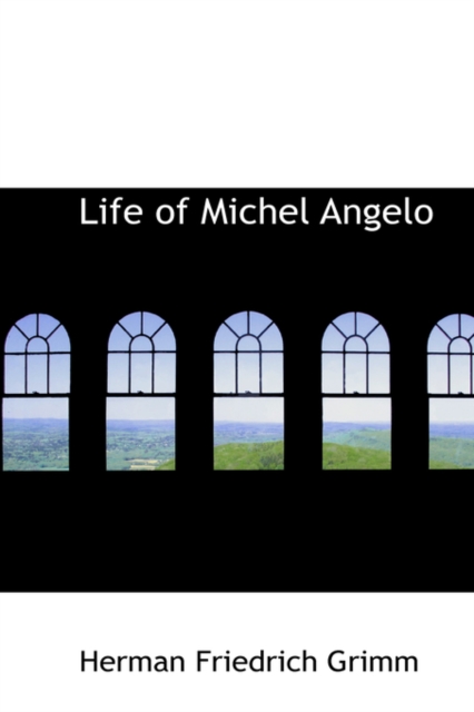 Life of Michel Angelo, Paperback / softback Book