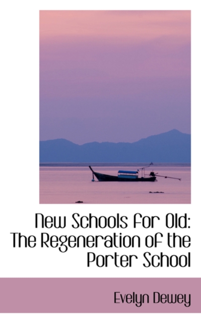 New Schools for Old : The Regeneration of the Porter School, Hardback Book