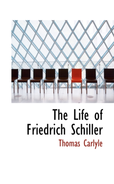 The Life of Friedrich Schiller, Paperback / softback Book